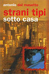 Strani tipi sotto casa